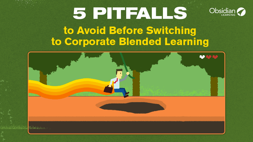 5 Pitfalls to Avoid Before Switching to Corporate Blended Learning